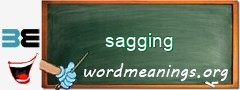 WordMeaning blackboard for sagging